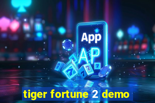 tiger fortune 2 demo